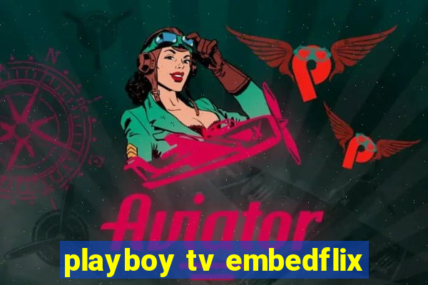 playboy tv embedflix